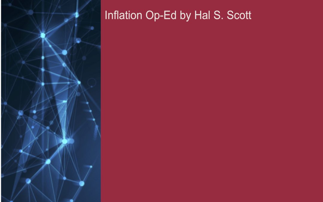 Inflation Op-Ed by Hal S. Scott
