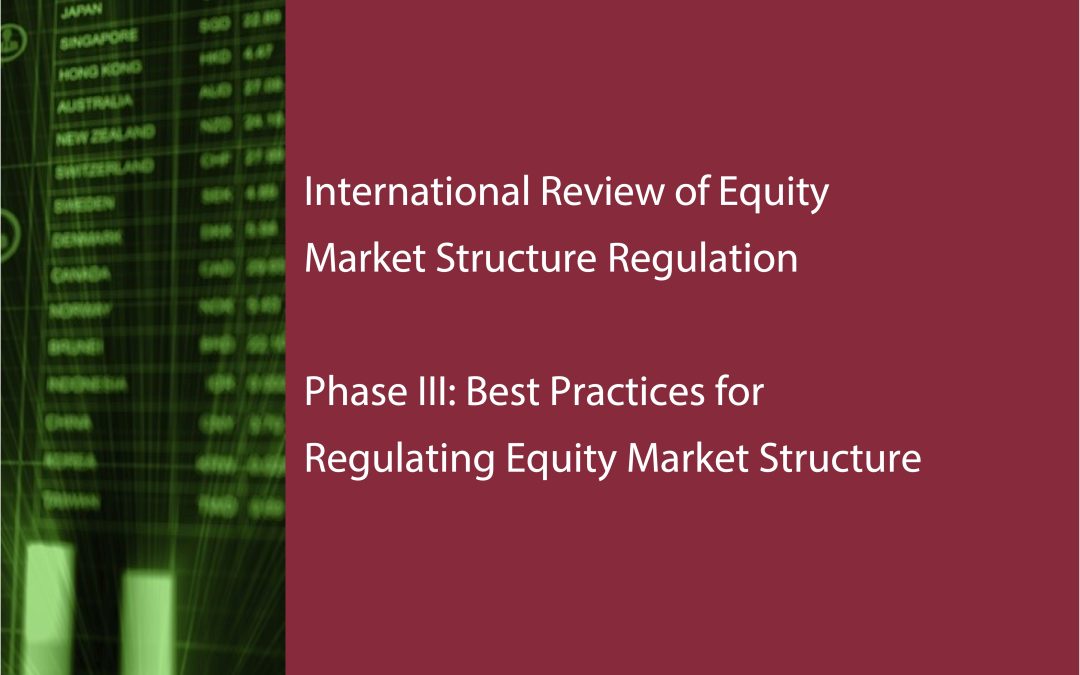 International Review of Equity Market Structure Regulation: Phase III (2021)
