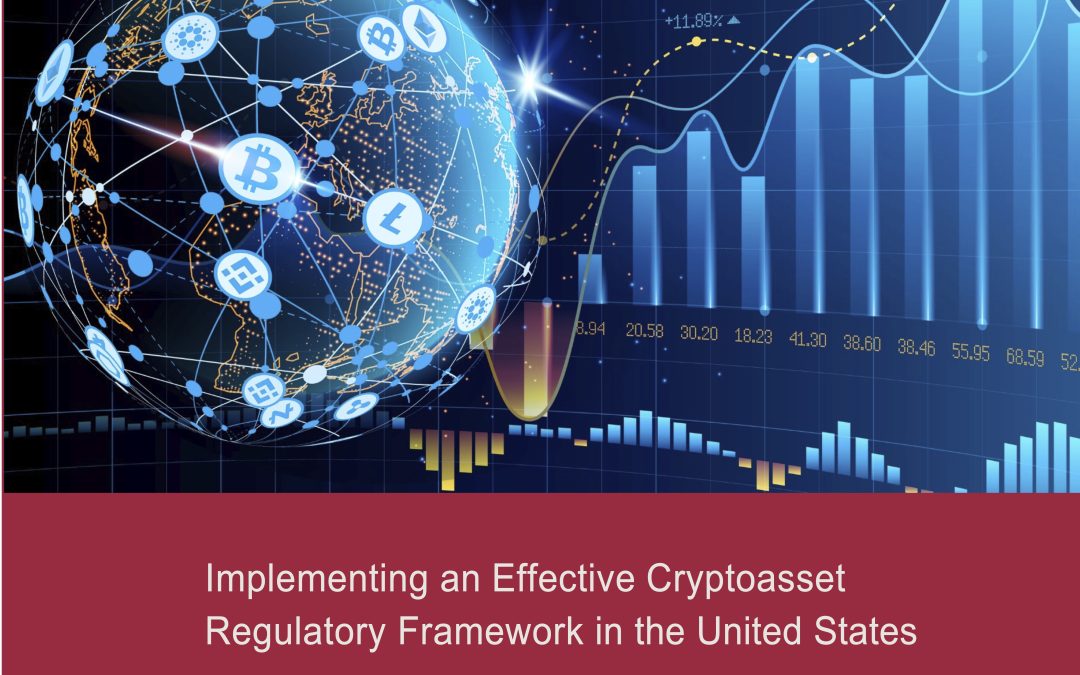 Implementing an Effective Cryptoasset Regulatory Framework in the United States