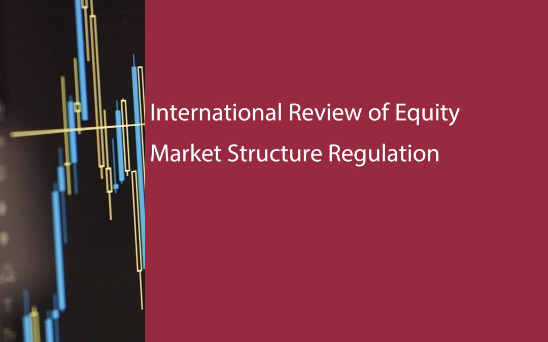 International Review of Equity Market Structure Regulation: Phase I (2019)